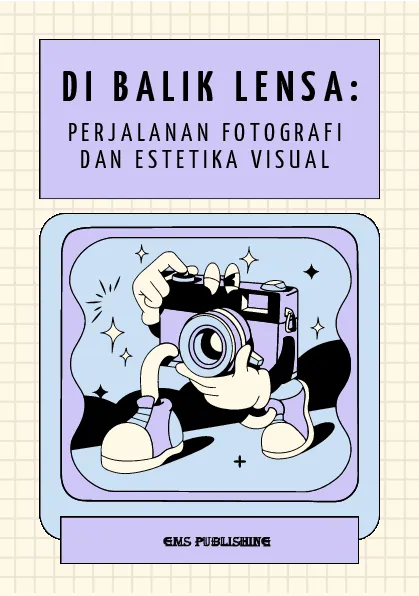 Di balik lensa: perjalanan fotografi dan estetika visual