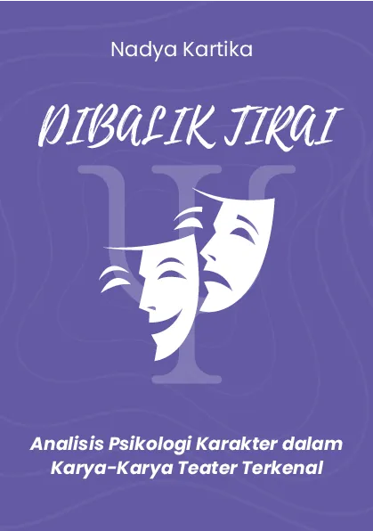 Dibalik tirai : analisis psikologi karakter dalam karya-karya teater terkenal