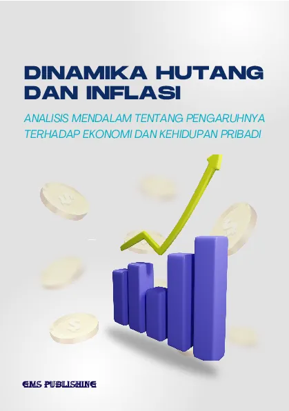 Dinamika hutang dan inflasi: analisis mendalam tentang pengaruhnya terhadap ekonomi dan kehidupan pribadi