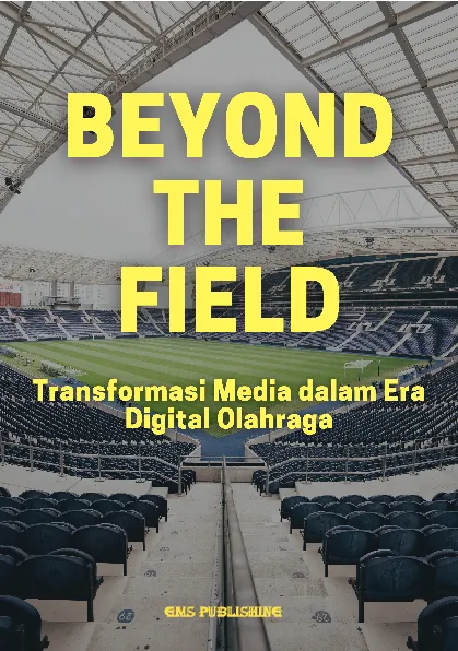 Beyond the field: transformasi media dalam era digital olahraga