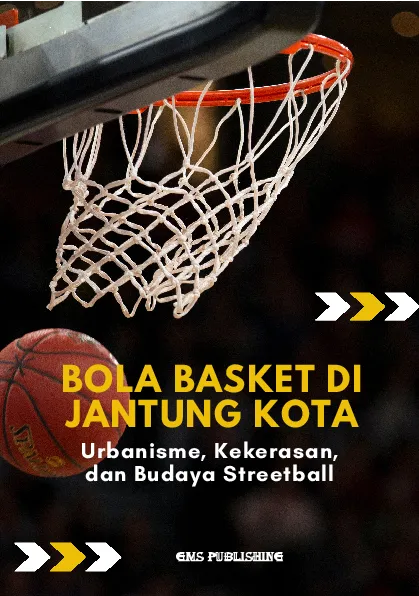 Bola basket di jantung kota: urbanisme, kekerasan, dan budaya streetball