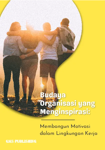 Budaya organisasi yang menginspirasi: membangun motivasi dalam lingkungan kerja