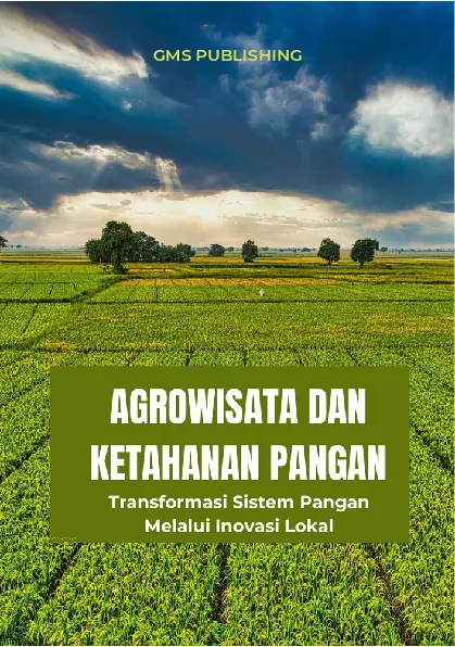 Agrowisata dan ketahanan pangan : transformasi sistem pangan melalui inovasi lokal