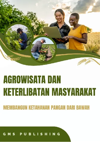 Agrowisata dan keterlibatan masyarakat : membangun ketahanan pangan dari bawah