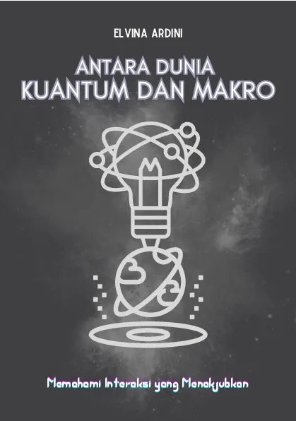 Antara dunia kuantum dan makro : memahami interaksi yang menakjubkan