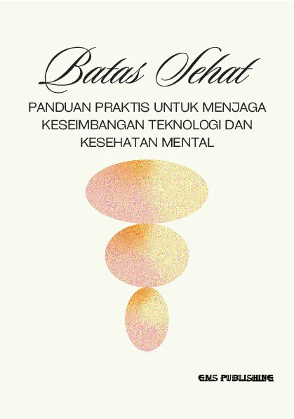 Batas sehat: panduan praktis untuk menjaga keseimbangan teknologi dan kesehatan mental