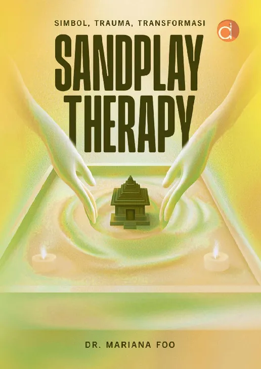 Sandplay Therapy: Simbol, Trauma, Transformasi