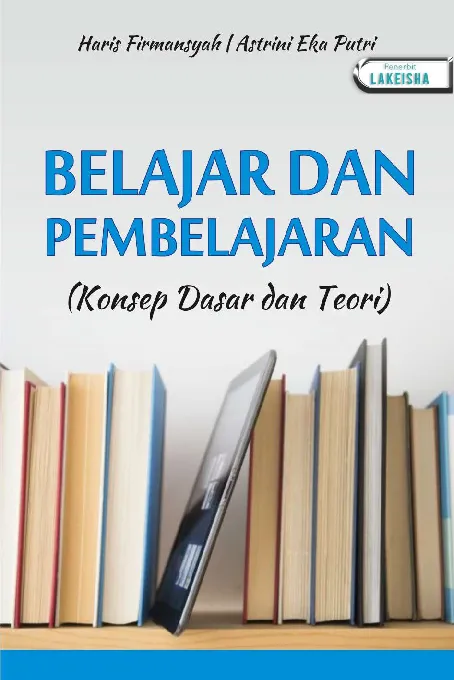 BELAJAR DAN PEMBELAJARAN (Konsep Dasar dan Teori)