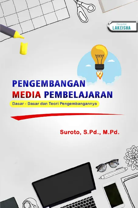 Pengembangan Media Pembelajaran: Dasar-dasar dan Teori Pengembangannya