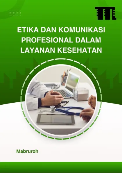 Etika dan Komunikasi Profesional dalam Layanan Kesehatan