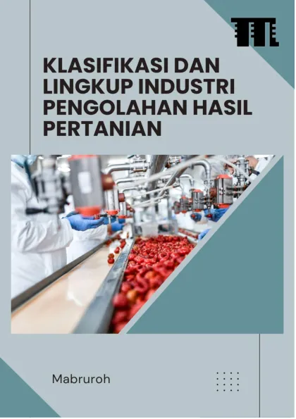 Klasifikasi dan Lingkup Industri Pengolahan Hasil Pertanian