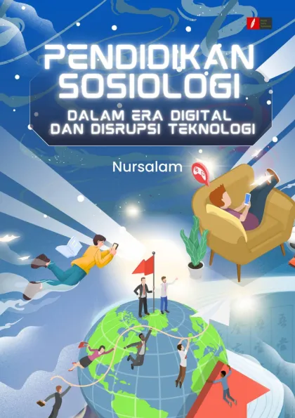 Pendidikan Sosiologi dalam Era Digital dan Disrupsi Teknologi