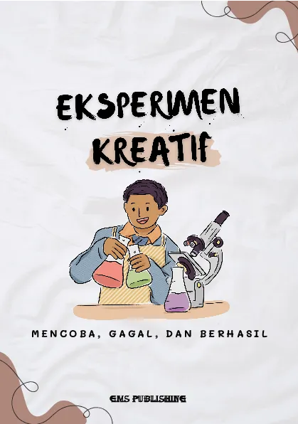 Eksperimen kreatif: mencoba, gagal, dan berhasil