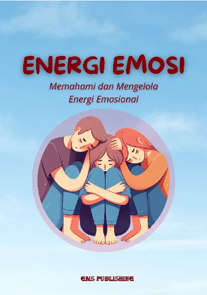 Energi emosi: memahami dan mengelola energi emosional
