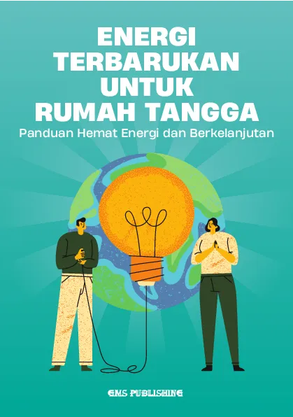 Energi terbarukan untuk rumah tangga: panduan hemat energi dan berkelanjutan