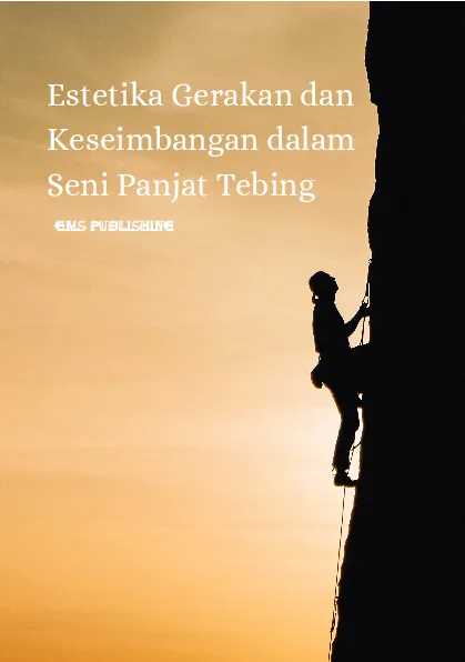 Estetika gerakan dan keseimbangan dalam seni panjat tebing