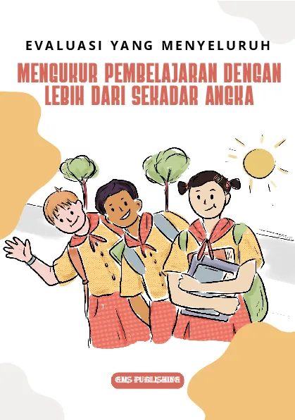 Evaluasi yang menyeluruh: mengukur pembelajaran dengan lebih dari sekadar angka