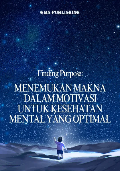 Finding purpose: menemukan makna dalam motivasi untuk kesehatan mental yang optimal