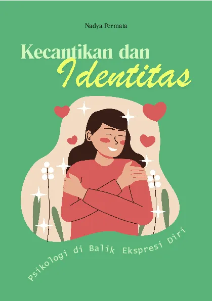 Kecantikan dan identitas: psikologi di balik ekspresi diri