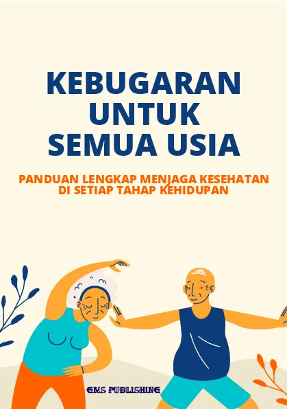 Kebugaran untuk semua usia: panduan lengkap menjaga kesehatan di setiap tahap kehidupan