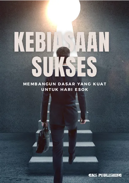 Kebiasaan sukses: membangun dasar yang kuat untuk hari esok