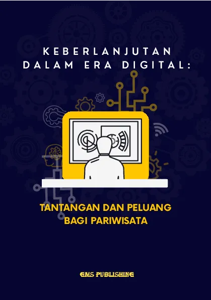Keberlanjutan dalam era digital: tantangan dan peluang bagi pariwisata