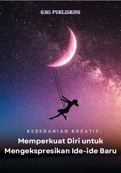Keberanian kreatif: memperkuat diri untuk mengekspresikan ide-ide baru