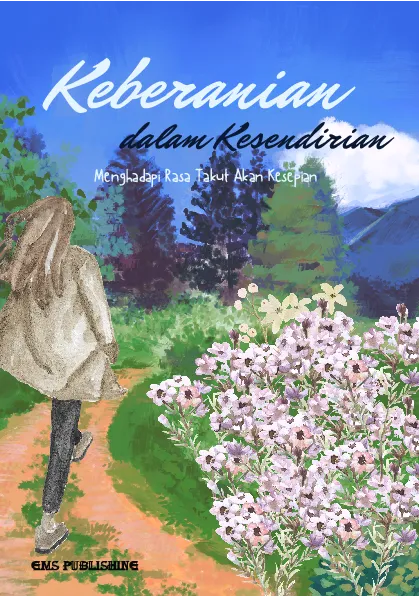 Keberanian dalam kesendirian: menghadapi rasa takut akan kesepian