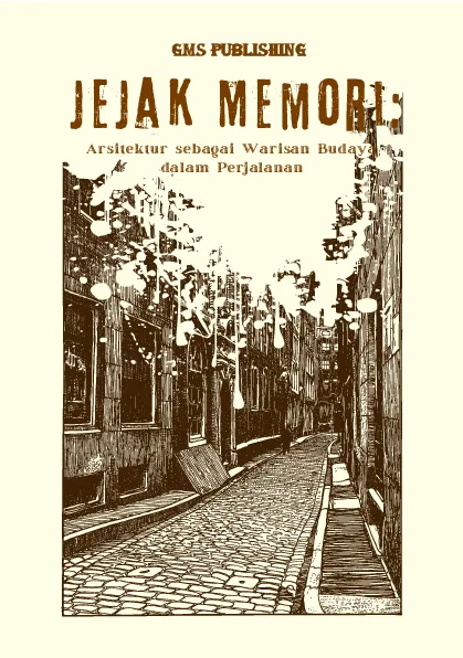 Jejak memori: arsitektur sebagai warisan budaya dalam perjalanan