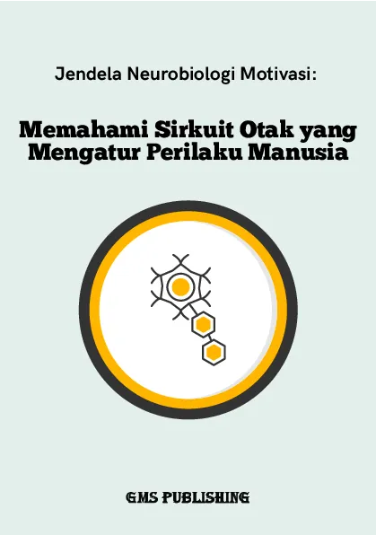 Jendela neurobiologi motivasi: memahami sirkuit otak yang mengatur perilaku manusia