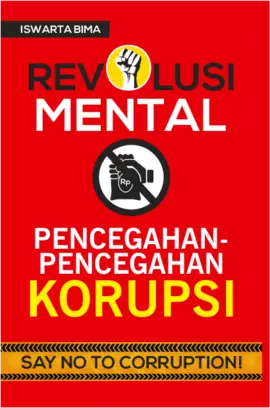 REVOLUSI MENTAL: PENCEGAHAN-PENCEGAHAN KORUPSI