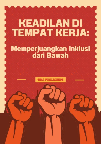 Keadilan di tempat kerja: memperjuangkan inklusi dari bawah