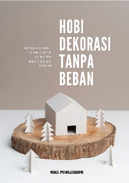 Hobi dekorasi tanpa beban: memaksimalkan gaya dengan anggaran minim