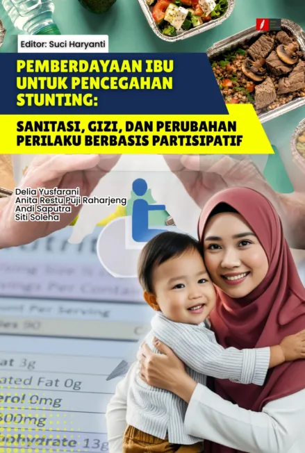 PEMBERDAYAAN IBU UNTUK PENCEGAHAN STUNTING: SANITASI, GIZI, DAN PERUBAHAN PERILAKU BERBASIS PARTISIPATIF