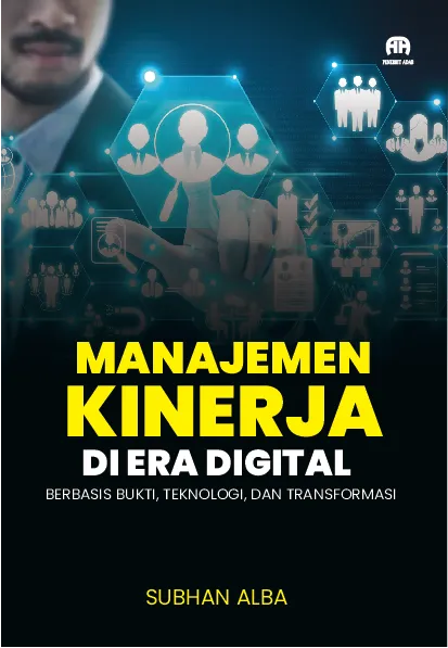 MANAJEMEN KINERJA DI ERA DIGITALBerbasis Bukti, Teknologi, Dan Transformasi