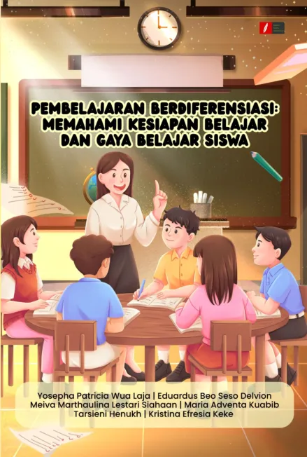 PEMBELAJARAN BERDIFERENSIASI: MEMAHAMI KESIAPAN BELAJAR DAN GAYA BELAJAR SISWA
