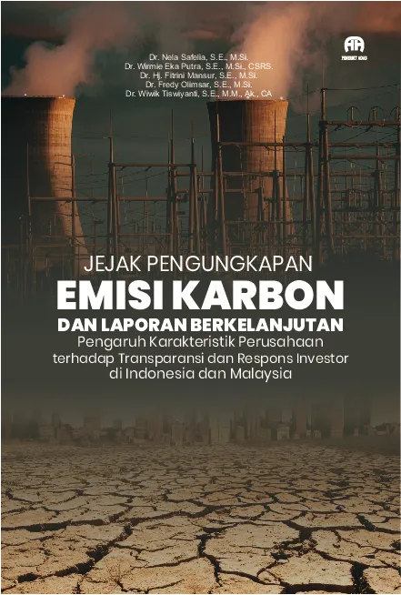 Jejak Pengungkapan Emisi Karbon dan Laporan Keberlanjutan: Pengaruh Karakteristik Perusahaan Terhadap Transparansi Dan Respons Investor Di Indonesia dan Malaysia