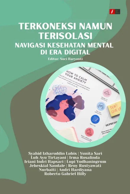 TERKONEKSI NAMUN TERISOLASI: NAVIGASI KESEHATAN MENTAL DI ERA DIGITAL