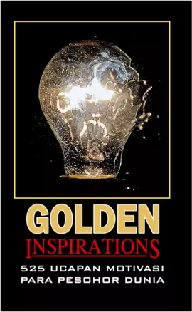 Golden Inspiration 525 Ucapan Motivasi Para Pesohor Dunia