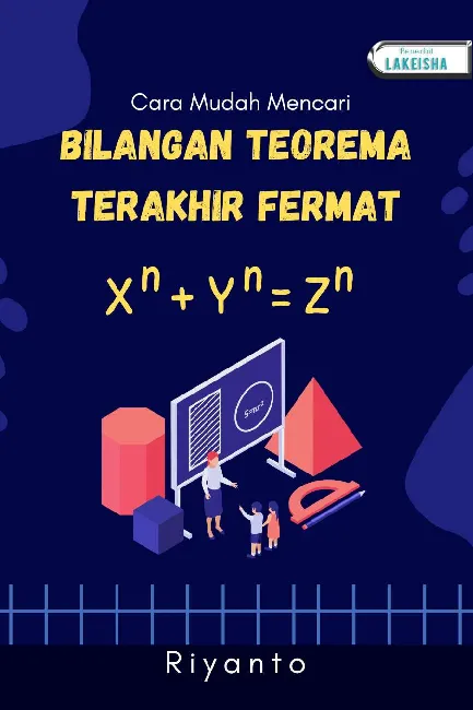 CARA MUDAH MENCARI BILANGAN TEOREMA TERAKHIR FERMAT Xn + Yn = Zn