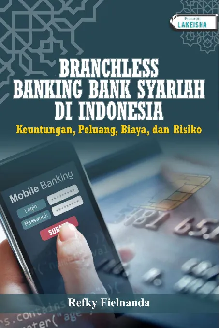 BRANCHLESS BANKING BANK SYARIAH DI INDONESIA: KEUNTUNGAN, PELUANG, BIAYA, DAN RISIKO