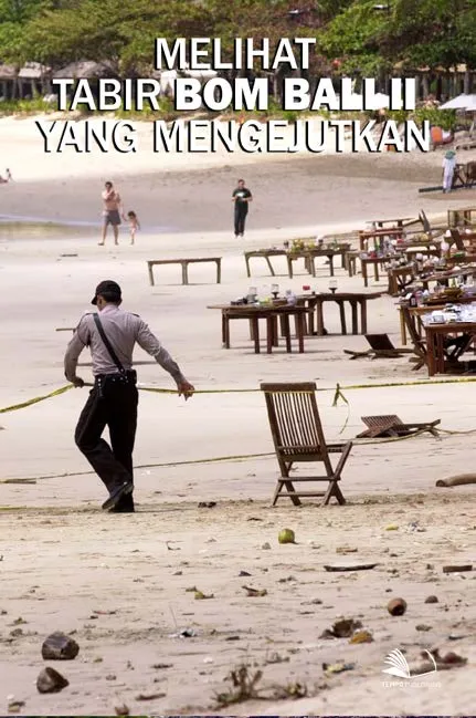 Melihat Tabir Bom Bali II yang Mengejutkan