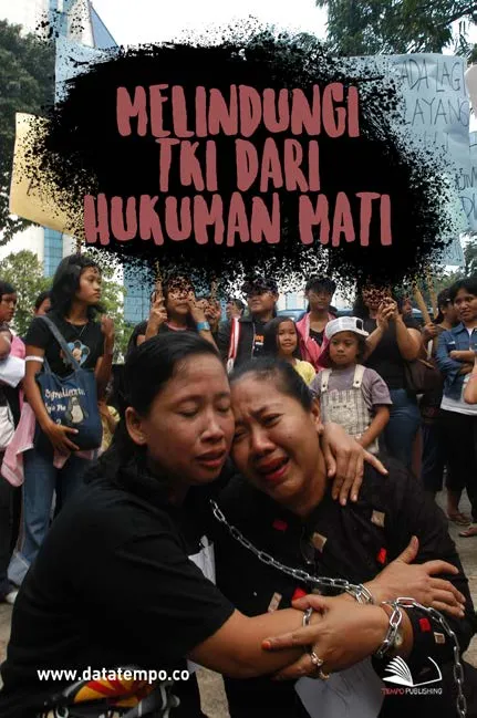 Melindungi TKI Dari Hukuman Mati