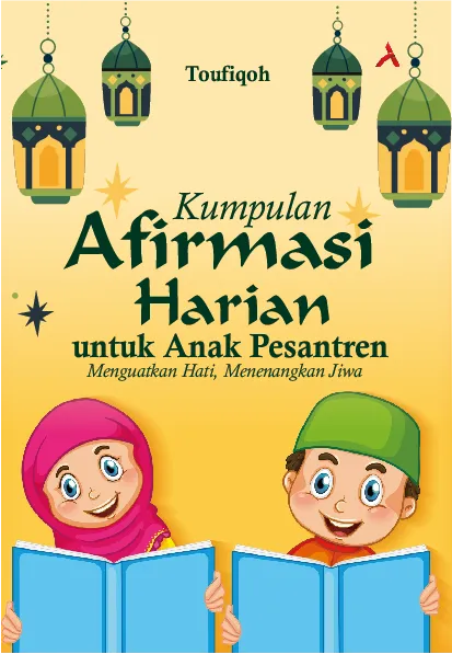 Kumpulan Afirmasi Harian Untuk Anak Pesantren Menguatkan Hati, Menenangkan Jiwa