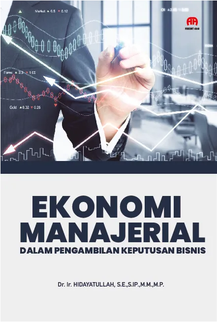 Ekonomi Manajerial dalam Pengambilan Keputusan Bisnis