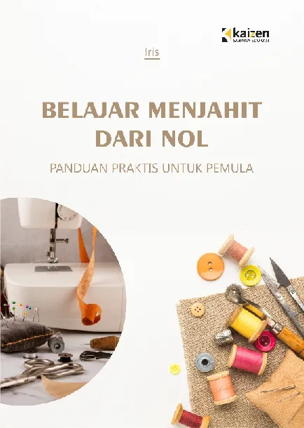 Belajar Menjahit dari Nol: Panduan Praktis untuk Pemula
