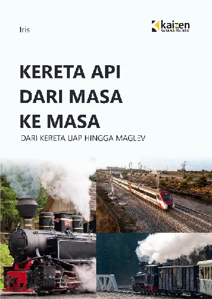 Kereta Api dari Masa ke Masa: Dari Kereta Uap hingga Maglev