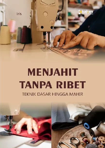 Menjahit Tanpa Ribet: Teknik Dasar hingga Mahir