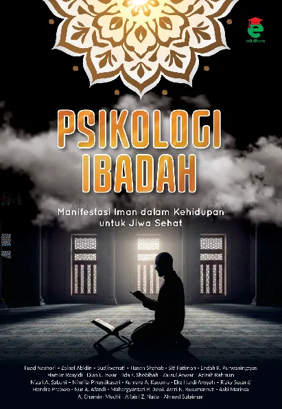 Psikologi ibadah : manifestasi iman dalam kehidupan untuk jiwa sehat