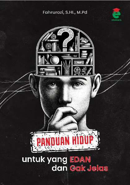 Panduan hidup : untuk yang edan dan gak jelas